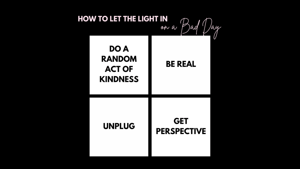 How To Let The Light In On A Bad Day