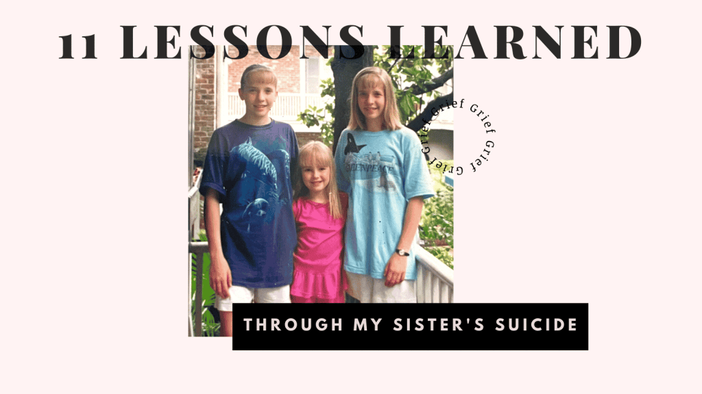 11 Lessons Learned Through My Sister’s Suicide